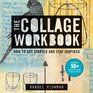 The Collage Workbook How to Get Started  Stay Inspired