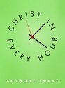 Christ in Every Hour