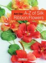 AZ of Silk Ribbon Flowers