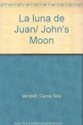 La luna de Juan/ John's Moon