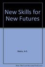 New Skills for New Futures Higher Education Guidance and Counselling Services in the European Union