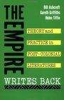 The Empire Writes Back Theory and Practice in PostColonial Literature