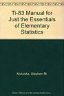 Ti83 Manual for Just the Essentials of Elementary Statistics