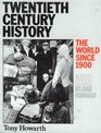 Twentieth Century History The World Since 1900
