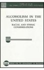 Alcoholism in the United States Racial and Ethnic Considerations