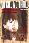 No Kill No Thrill The Shocking True Story of Charles Ng  One of North America's Most Horrific Serial Killers