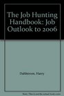 The Job Hunting Handbook: Job Outlook to 2006