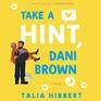 Take a Hint Dani Brown A Novel