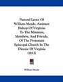 Pastoral Letter Of William Meade Assistant Bishop Of Virginia To The Ministers Members And Friends Of The Protestant Episcopal Church In The Diocese Of Virginia