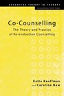 CoCounselling The Theory and Practice of Reevaluation Counselling