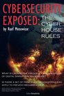 Cybersecurity Exposed The Cyber House Rules
