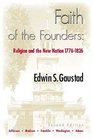 Faith Of The Founders Religion And The New Nation 17761826