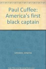 Paul Cuffee America's first black captain