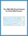 The 20002005 World Outlook for Dried Milk Powders