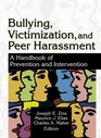 Bullying Victimization And Peer Harassment A Handbook of Prevention And Intervention