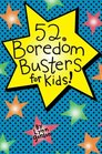 52 Series Boredom Busters for Kids