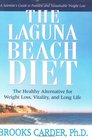 The Laguna Beach Diet The Healthy Alternative for Weight Loss Vitality and Long Life