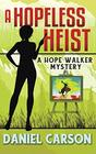 A Hopeless Heist (A Hope Walker Mystery)
