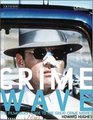 Crime Wave The Filmgoers' Guide to the Great Crime Movies