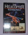 Helicopter An Illustrated History of RotaryWinged