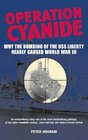 Operation Cyanide How the Bombing of the USS Liberty Nearly Caused World War III