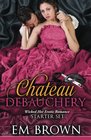 The Chateau Debauchery Starter Set Wicked Hot Erotic Romance