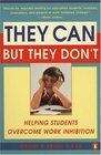 They Can but They Don't Helping Students Overcome Work Inhibition