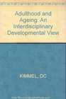 Adulthood and Aging An Interdisciplinary Developmental View
