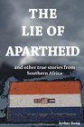The Lie of Apartheid