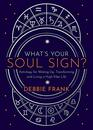 Whats Your Soul Sign Astrology for Waking Up Transforming and Living a HighVibe Life