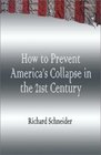 How to Prevent America's Collapse in the 21st Century