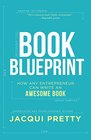 Book Blueprint: How Any Entrepreneur Can Write an Awesome Book