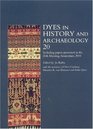 Dyes in History and Archaeology Vol 20