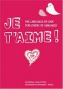 Je T'aime  The Language of Love for Lovers of Language
