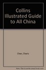 Collins Illustrated Guide to All China