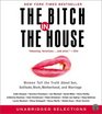 The Bitch in the House CD  Women Tell the Truth About Sex Solitude Work Motherhood and Marriage