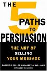 The 5 Paths to Persuasion The Art of Selling Your Message