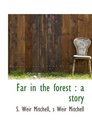 Far in the Forest a Story