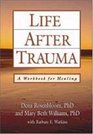 Life After Trauma A Workbook for Healing