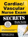 Cardiac/Vascular Nurse Exam Secrets Study Guide: Cardiac/Vascular Nurse Test Review for the Cardiac/Vascular Nurse Exam