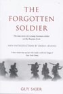 The Forgotten Soldier The True Story of a Young German Soldier on the Russian Front