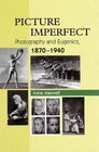 Picture Imperfect Photography and Eugenics 18791940