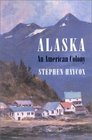 Alaska An American Colony