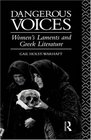 Dangerous Voices Women's Laments and Greek Literature