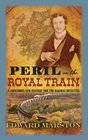 Peril on the Royal Train (Railway Detective, Bk 10)