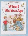 When I Was Your Age