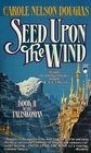 Seed Upon the Wind (Talliswoman, Bk 2)