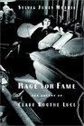 Rage for Fame  The Ascent of Clare Booth Luce