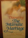 Discovering the Intimate Marriage A Practical Guide to Building a Good Marriage