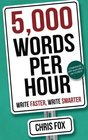 5,000 Words Per Hour: Write Faster, Write Smarter (Volume 1)